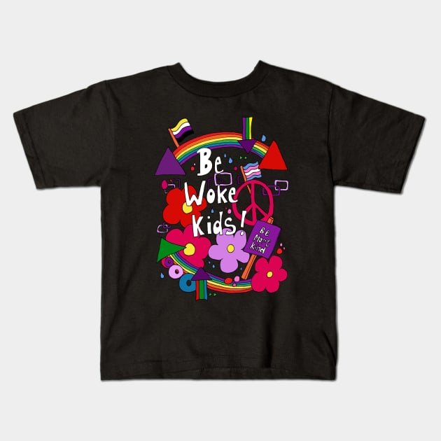 Be Woke Kids Kids T-Shirt by Kezylou